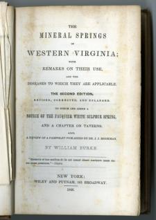 The title page to Burke’s 1846 edition of The Mineral Springs of Western Virginia which has been scanned in its entirety and is part of the University of Virginia digital text collection. {1} 